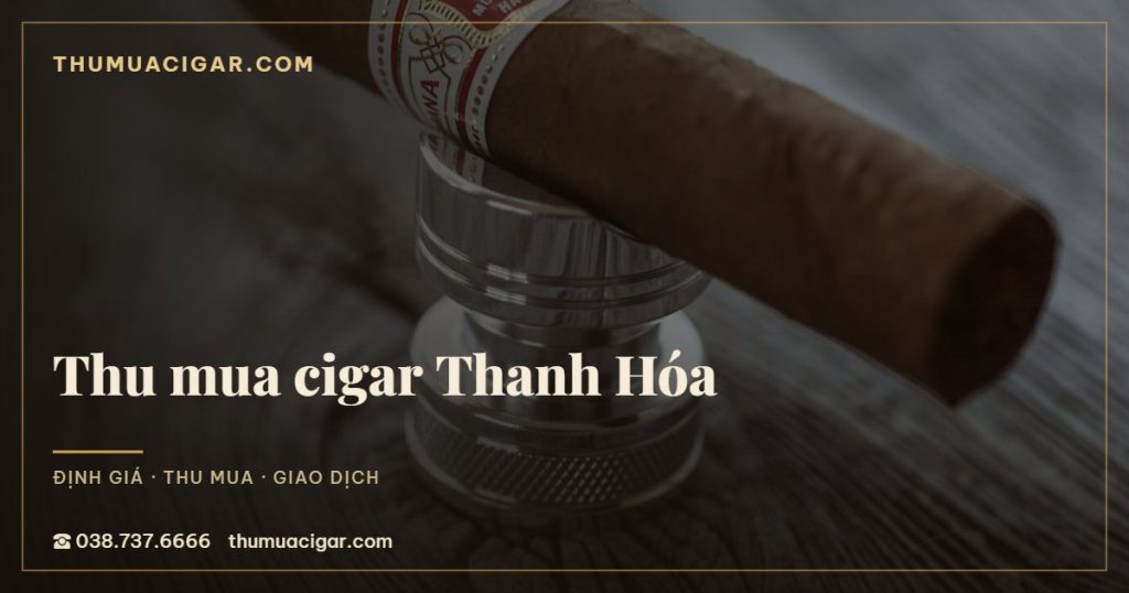 Thu mua cigar Thanh Hóa