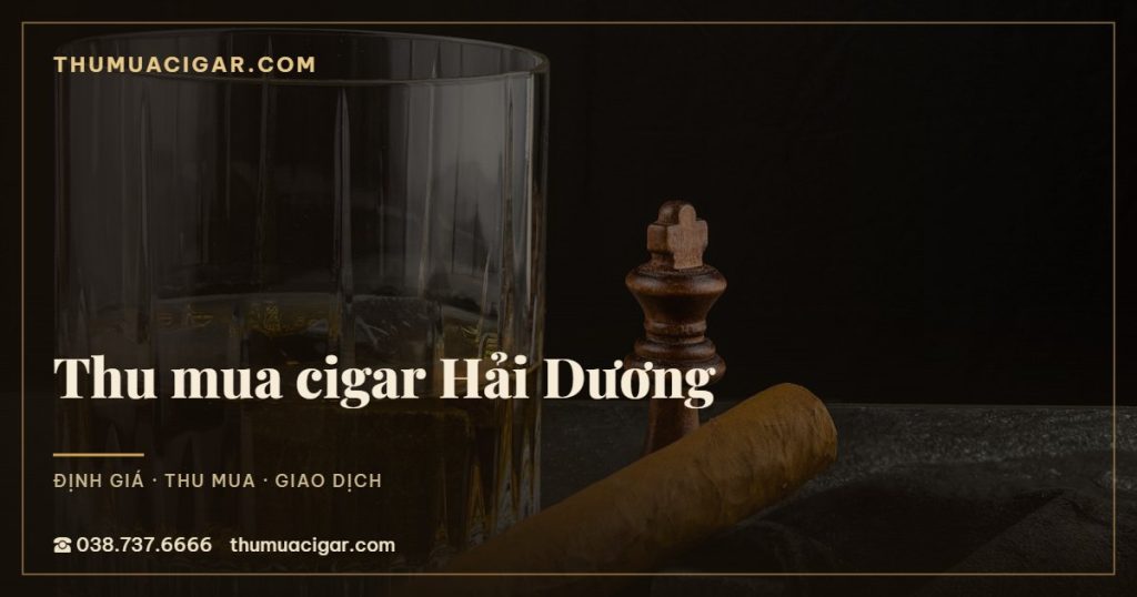 Thu mua cigar Hải Dương