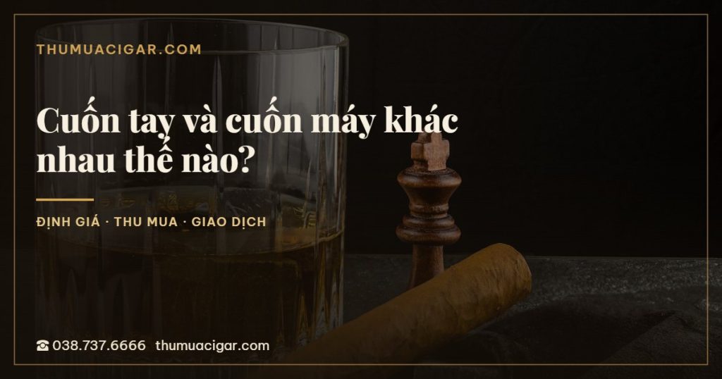 Cuốn tay và cuốn máy khác nhau thế nào?