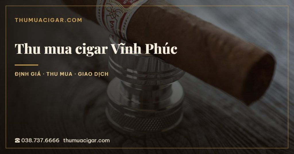Thu mua cigar Vĩnh Phúc