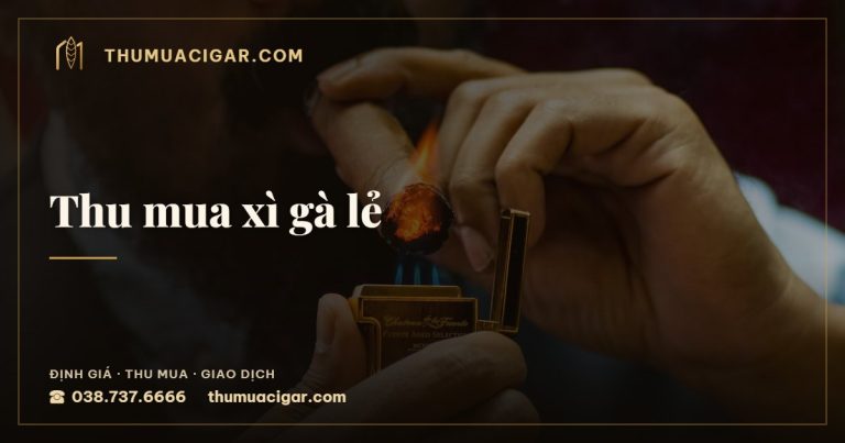 Thu mua xì gà lẻ — dịch vụ thu mua cigar, thumuacigar.com
