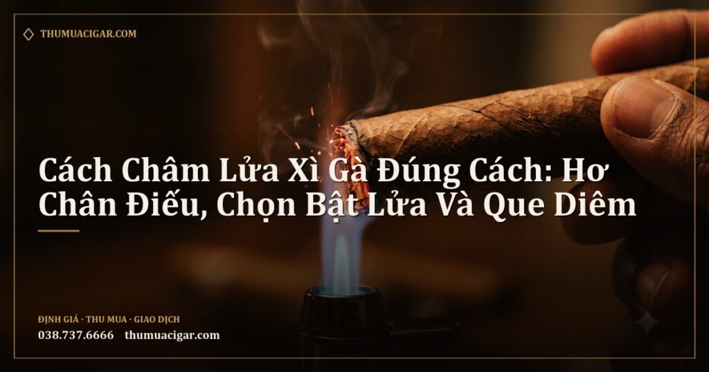 Hơ chân điếu xì gà trên ngọn lửa bật lửa khò
